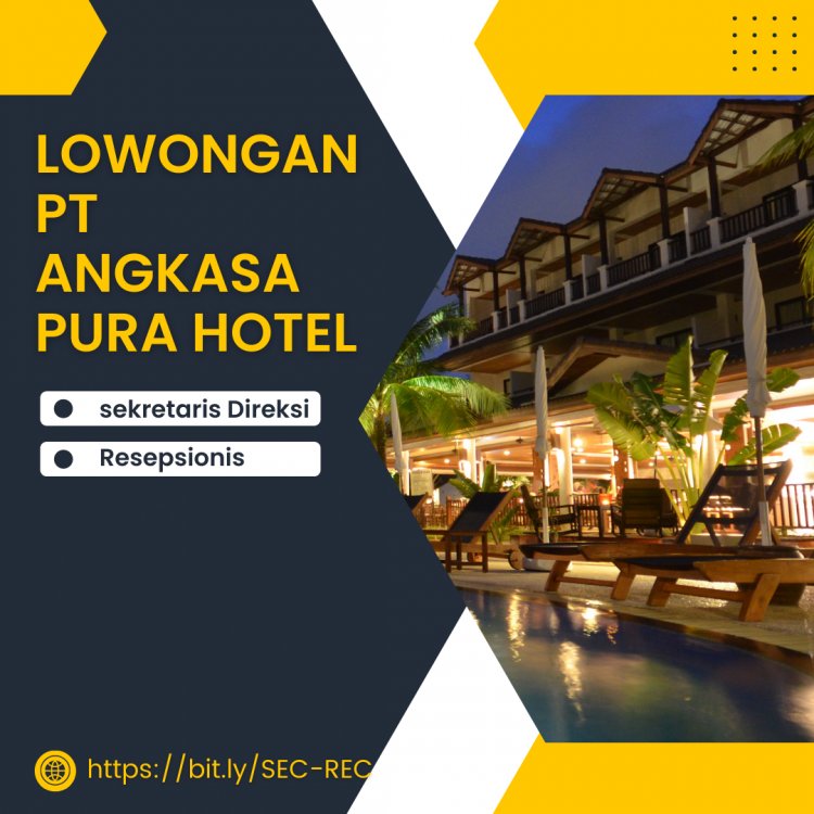 Lowongan Kerja PT Angkasa Pura Hotel (Sekretaris dan Resepsionis)