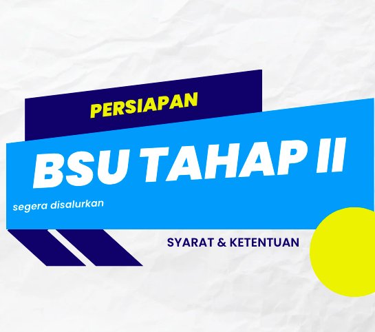 PersiapanPenyaluran BSU Tahap II